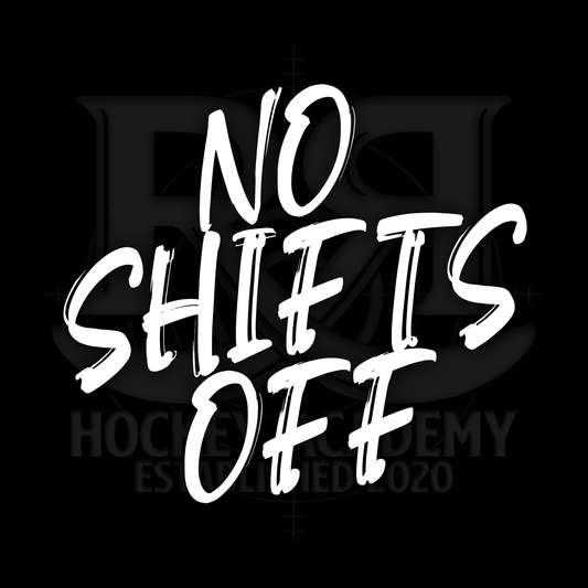 NO SHIFTS OFF (ADULT)